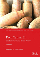 Kom Tuman II: Late Period to Graeco-Roman Pottery. Volume II.