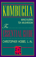 Kombucha: Manchurian Tea Mushroom: Manchurian Tea Mushroom