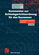 Kommentar Zur Schiedsgerichtsordnung Fr Das Bauwesen: Einschlielich Anlagenbau (Sgo Bau)