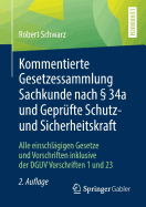 Kommentierte Gesetzessammlung Sachkunde Nach  34a Und Geprfte Schutz- Und Sicherheitskraft: Alle Einschlgigen Gesetze Und Vorschriften Inklusive Der Dguv Vorschriften 1 Und 23