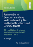 Kommentierte Gesetzessammlung Sachkunde Nach  34a Und Geprfte Schutz- Und Sicherheitskraft: Alle Einschlgigen Gesetze Und Vorschriften Inklusive Der Dguv Vorschriften 1 Und 23