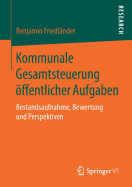 Kommunale Gesamtsteuerung ffentlicher Aufgaben: Bestandsaufnahme, Bewertung Und Perspektiven