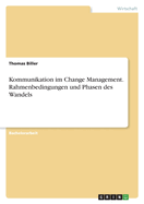 Kommunikation im Change Management. Rahmenbedingungen und Phasen des Wandels