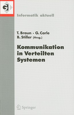 Kommunikation in Verteilten Systemen (Kivs) 2007: 15. Fachtagung Kommunikation in Verteilten Systemen (Kivs 2007) Bern, Schweiz, 26. Februar - 2. Marz 2007 - Braun, Torsten (Editor), and Carle, Georg (Editor), and Stiller, Burkhard (Editor)