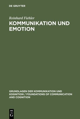 Kommunikation Und Emotion - Fiehler, Reinhard