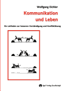 Kommunikation und Leben: Ein Leitfaden zur besseren Verstndigung und Konfliktlsung