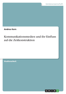 Kommunikationsmedien und ihr Einfluss auf die Zeitkonstruktion