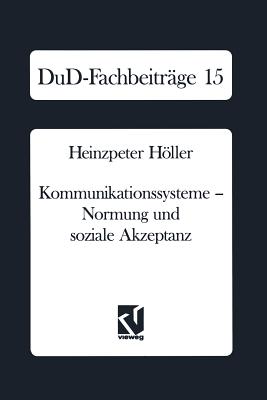 Kommunikationssysteme -- Normung Und Soziale Akzeptanz - Hller, Heinzpeter