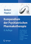 Kompendium der Psychiatrischen Pharmakotherapie - Benkert, Otto, and Hippius, Hanns