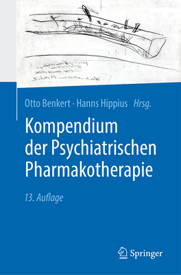 Kompendium Der Psychiatrischen Pharmakotherapie - Benkert, Otto (Editor), and Hippius, Hanns (Editor)