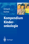 Kompendium Kinderonkologie - Imbach, Paul (Editor), and K]hne, T (Editor), and Kuhne, T (Editor)