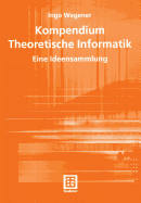 Kompendium Theoretische Informatik -- Eine Ideensammlung