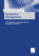 Kompetenz-Management: Wie Individuen Und Organisationen Kompetenz Entwickeln