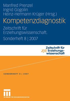 Kompetenzdiagnostik: Zeitschrift Fr Erziehungswissenschaft. Sonderheft 8 2007 - Prenzel, Manfred (Editor), and Gogolin, Ingrid (Editor), and Krger, Heinz-Hermann (Editor)