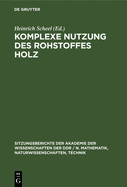 Komplexe Nutzung Des Rohstoffes Holz