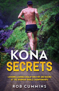 Kona Secrets: Lessons learned from over 50 Kona Qualifications