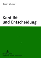 Konflikt Und Entscheidung: Psychologische Theorien Und Konzepte Auf Dem Pruefstand