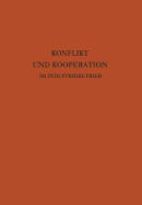 Konflikt Und Kooperation Im Industriebetrieb: Probleme Der Betrieblichen Sozialforschung in Internationaler Sicht