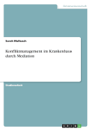 Konfliktmanagement im Krankenhaus durch Mediation