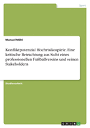 Konfliktpotenzial Hochrisikospiele. Eine kritische Betrachtung aus Sicht eines professionellen Fuballvereins und seinen Stakeholdern