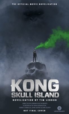 Kong: Skull Island - The Official Movie Novelization - Lebbon, Tim