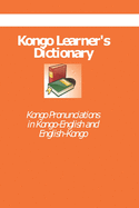 Kongo Learner's Dictionary: Kongo Pronunciations in Kongo-English and English-Kongo