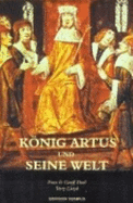 Konig Artus Und Seine Welt