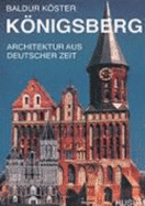 Konigsberg: Architektur Aus Deutscher Zeit: Im Anhang, Der Kneiphof: Zeichnerische Rekonstruktionen Und Gedanken Zur Wiedergewinnu