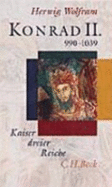 Konrad II., 990-1039 : Kaiser dreier Reiche