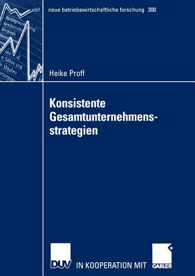 Konsistente Gesamtunternehmensstrategien - Proff, Heike