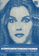Konsumentenemotionen Messung Durch Computergesttzte Verfahren: -- Eine Empirische Validierung Nicht-Verbaler Methoden --
