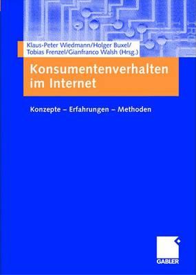 Konsumentenverhalten Im Internet: Konzepte -- Erfahrungen -- Methoden - Wiedmann, Klaus-Peter (Editor), and Buxel, Holger (Editor), and Frenzel, Tobias (Editor)