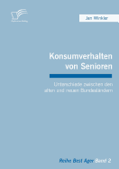 Konsumverhalten von Senioren: Unterschiede zwischen den alten und neuen Bundesl?ndern