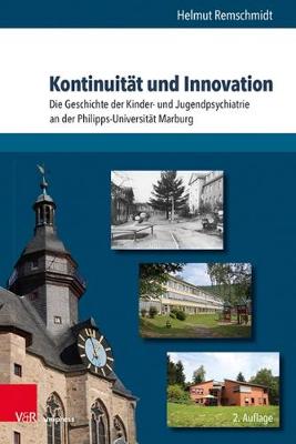 Kontinuitat Und Innovation: Die Geschichte Der Kinder- Und Jugendpsychiatrie an Der Philipps-Universitat Marburg - Remschmidt, Helmut