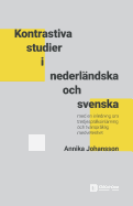 Kontrastiva studier i nederl?ndska och svenska: Med en inledning om tredjespr?ksinl?rning och tv?rspr?klig medvetenhet