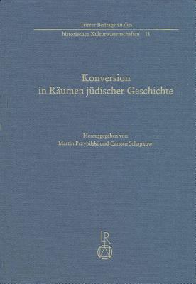 Konversion in Raumen Judischer Geschichte - Przybilski, Martin (Editor), and Schapkow, Carsten (Editor)