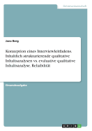 Konzeption Eines Interviewleitfadens. Inhaltlich Strukturierende Qualitative Inhaltsanalysen vs. Evaluative Qualitative Inhaltsanalyse. Reliabilitat