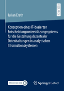 Konzeption Eines It-Basierten Entscheidungsuntersttzungssystems Fr Die Gestaltung Dezentraler Datenhaltungen in Analytischen Informationssystemen