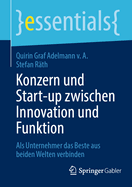 Konzern und Start-up zwischen Innovation und Funktion: Als Unternehmer das Beste aus beiden Welten verbinden