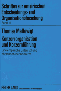 Konzernorganisation Und Konzernfuehrung: Eine Empirische Untersuchung Boersennotierter Konzerne