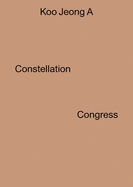 Koo Jeong a: Constellation Congress