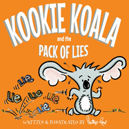 Kookie Koala and the Pack of LIes: A humorous rhyming picture book about telling the truth and not lies