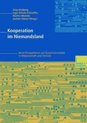 Kooperation Im Niemandsland - Str?bing, Jrg (Editor), and Schulz-Schaeffer, Ingo (Editor), and Meister, Martin (Editor)