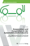 Kooperation Und Coopetition in Der Automobilzulieferindustrie