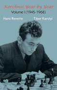 Korchnoi Year by Year: Volume I (1945-1968)