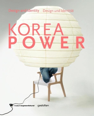 Korea Power: Design & Identity - Klemp, Klaus (Editor), and Ahn, H.-C. (Editor)