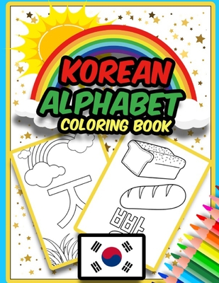 Korean Alphabet Coloring Book: Amazing Coloring Book to Learn Korean Alphabet - Hangul - for Kids - Kd Hangul, Publisher