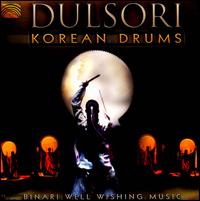 Korean Drums - Binari: Well Wishing Music - Dulsori