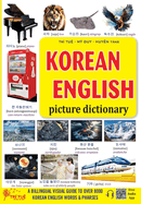 Korean - English Picture Dictionary: Learn Korean Vocabulary the Easy and Fun Way