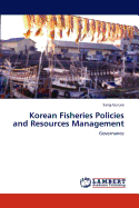 Korean Fisheries Policies and Resources Management